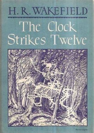 h russell wakefield - the clock strikes twelve - whenchurchyardsyawn